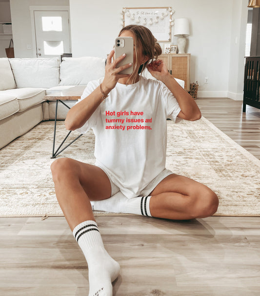 Hot Girls Have Tummy Issues Tee