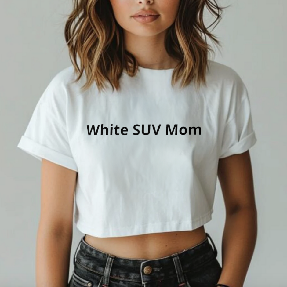 "White SUV Mom" Cropped Tee