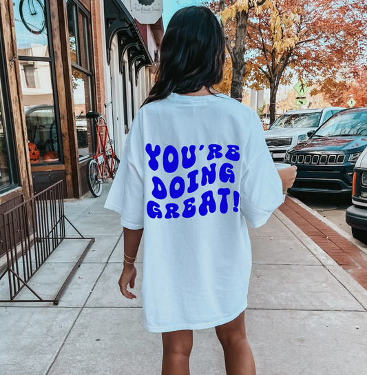 You're Doing Great! Oversized Tee