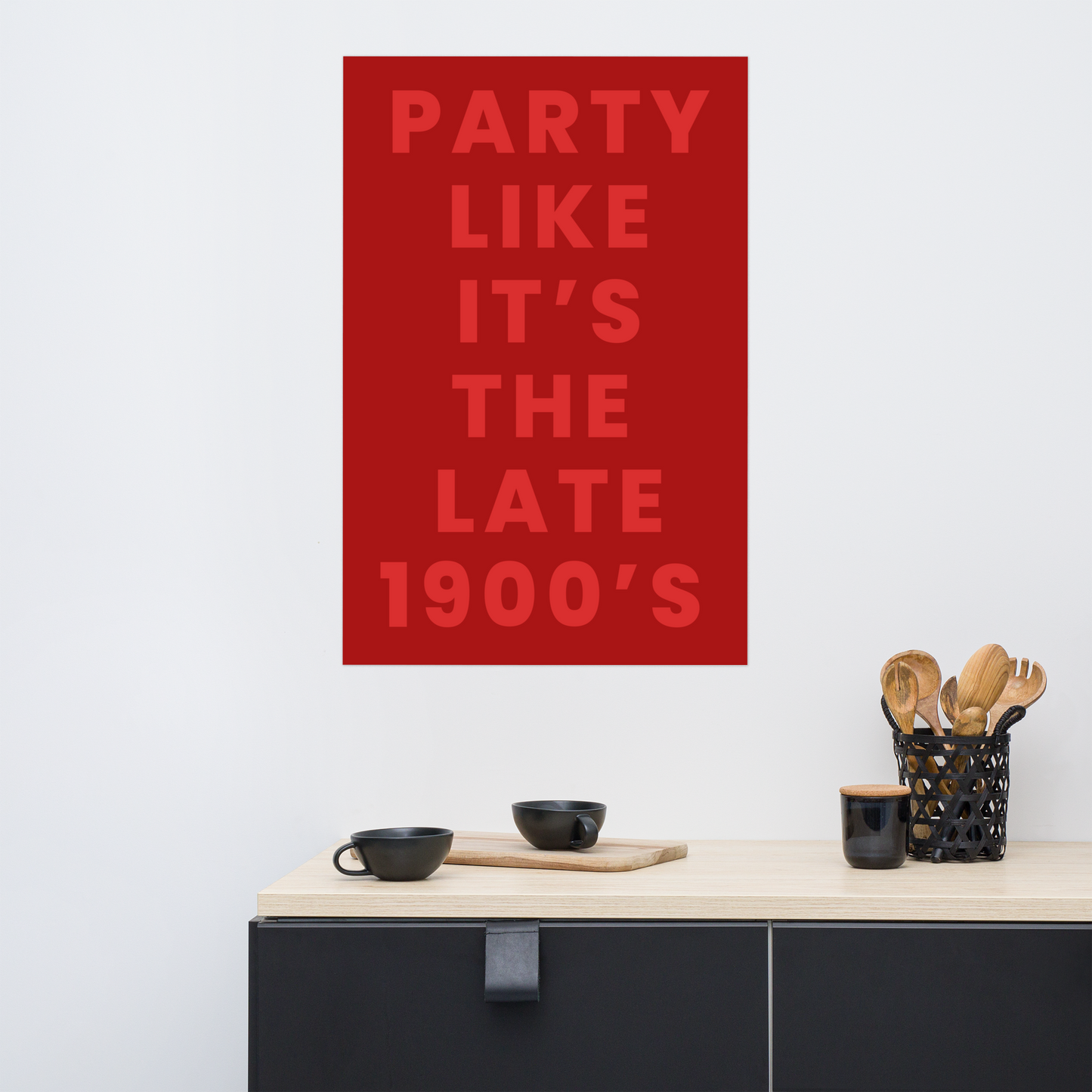 Party Like It's The Late 1900's Poster