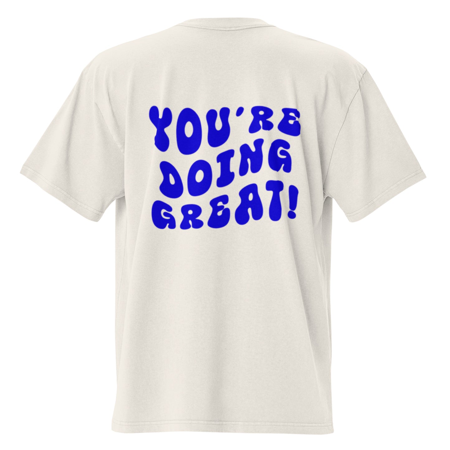 You're Doing Great! Oversized Tee